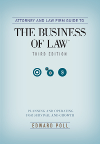 Cover image: Attorney and Law Firm Guide to the Business of Law 9781627223515