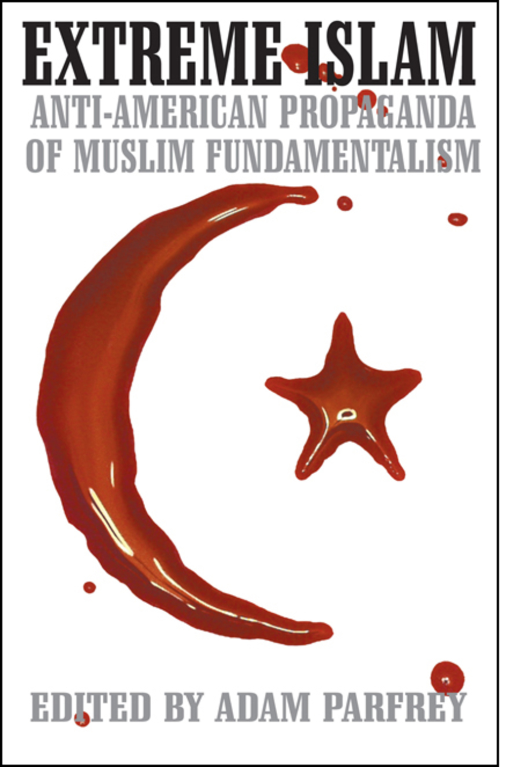 Extreme Islam Anti-American Propaganda of Muslim Fundamentalism