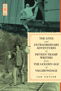 صورة الغلاف: The Lives and Extraordinary Adventures of Fifteen Tramp Writers from the Golden Age of Vagabondage 9781627310840