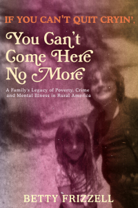 Imagen de portada: If You Can't Quit Cryin', You Can't Come Here No More 9781627311014