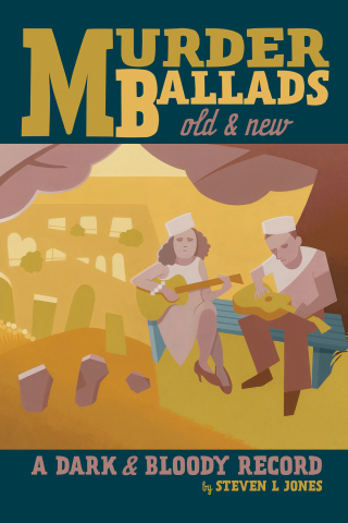 صورة الغلاف: Murder Ballads Old and New 9781627311335