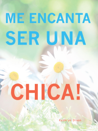 Omslagafbeelding: Me Encanta Ser Una Chica! 9781627320276