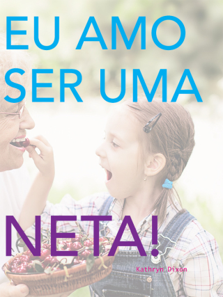 表紙画像: Eu Amo Ser Uma Neta 9781627320528