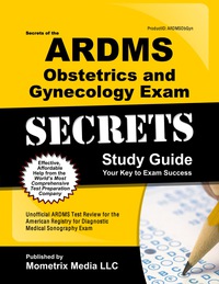 Cover image: Secrets of the ARDMS Obstetrics and Gynecology Exam Study Guide 1st edition 9781609711931