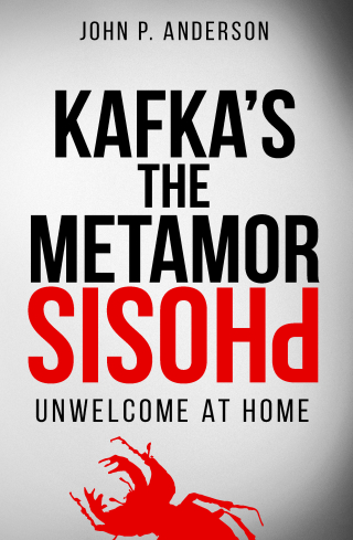 Cover image: Kafka's The Metamorphosis : Unwelcome at Home 1st edition 9781627340663
