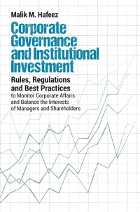 Cover image: Corporate Governance and Institutional Investment : Rules, Regulations and Best Practices to Monitor Corporate Affairs and Balance the Interests of Managers and Shareholders 1st edition 9781627340502