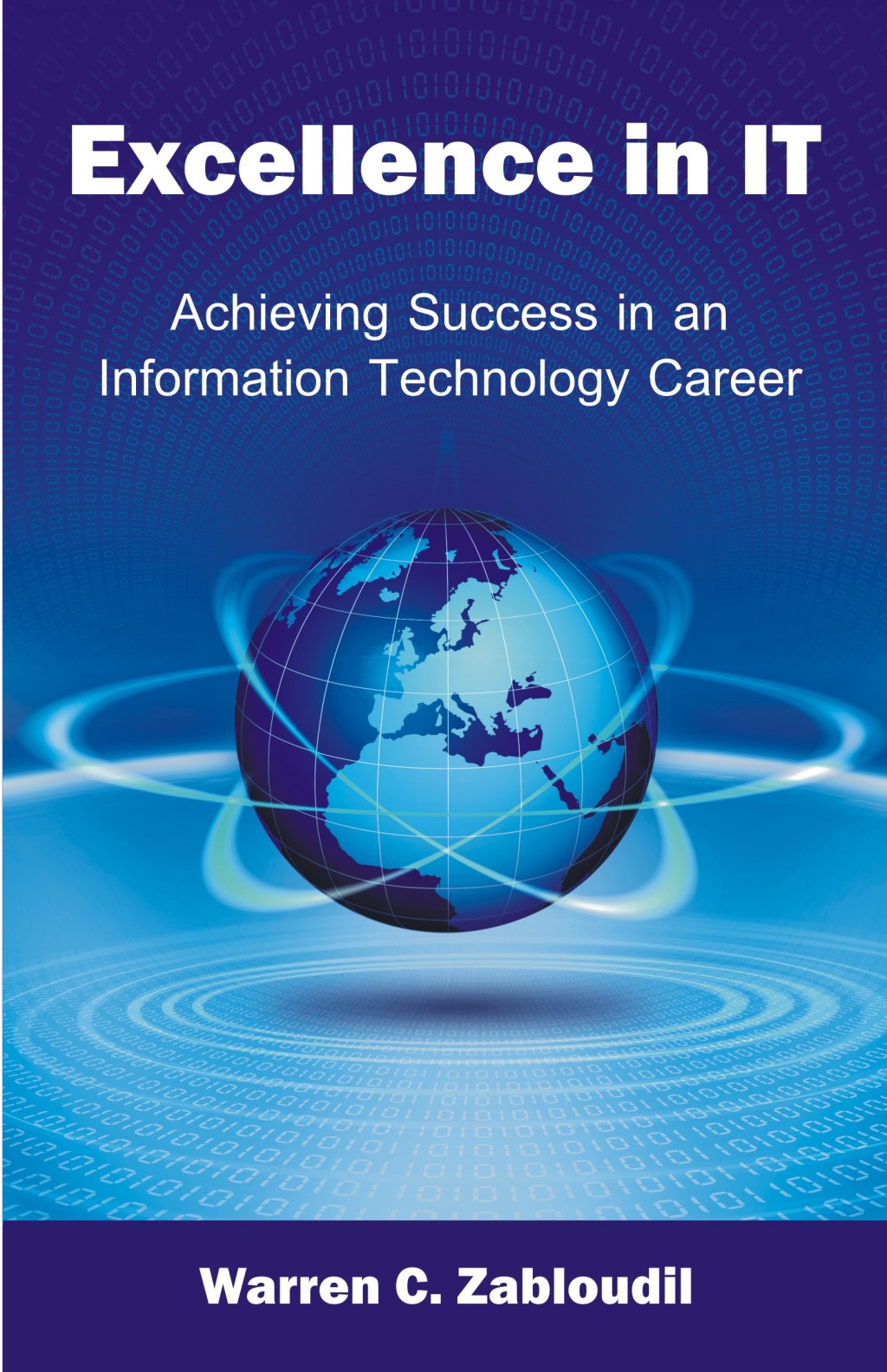 Excellence in It: Achieving Success in an Information Technology Career 2nd Edition