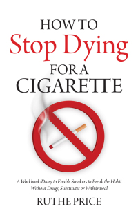 Omslagafbeelding: How to Stop Dying for a Cigarette 9781627342964