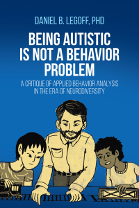 Omslagafbeelding: Being Autistic is Not a Behavior Problem 9781627344371