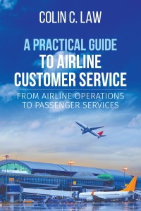 Cover image: A Practical Guide to Airline Customer Service 9781627346931
