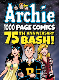 Cover image: Archie 1000 Page Comics 75th Anniversary Bash 9781627388726
