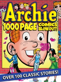 Cover image: Archie 1000 Page Comics BLOW-OUT! 9781627389679
