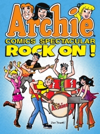 Cover image: Archie Comics Spectacular: Rock On! 9781627389471
