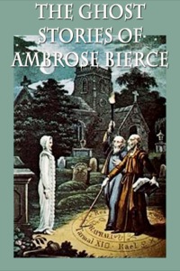 Imagen de portada: The Ghost Stories of Ambrose Bierce 9781617206801