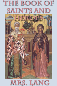Cover image: The Book of Saints and Heroes 9781617204647