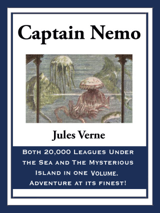 Imagen de portada: Captain Nemo: 20,000 Leagues Under the Sea and The Mysterious Island 9781604596502