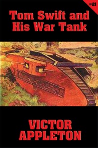 Cover image: Tom Swift #21: Tom Swift and His War Tank 9781627557337