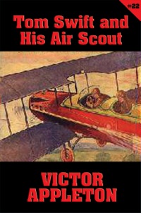 Omslagafbeelding: Tom Swift #22: Tom Swift and His Air Scout 9781627557344