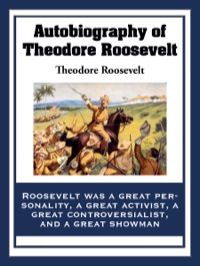 Imagen de portada: Autobiography of Theodore Roosevelt 9781604596359