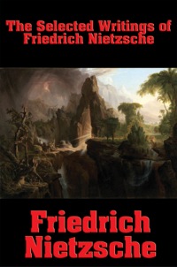 Omslagafbeelding: The Selected Writings of Friedrich Nietzsche 9781604593327