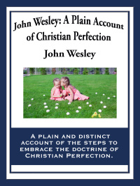Cover image: John Wesley: A Plain Account of Christian Perfection 9781617202742