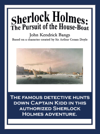 Cover image: Sherlock Holmes: The Pursuit of the House-Boat 9781617203466