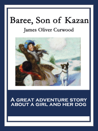 Cover image: Baree, Son of Kazan 9781617204692