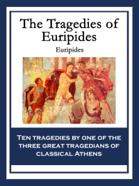 Omslagafbeelding: The Tragedies of Euripides 9781617204784