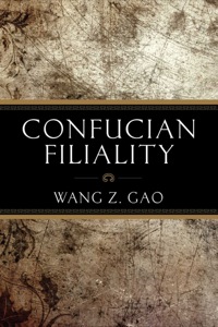 صورة الغلاف: Confucian Filiality 9781627740036