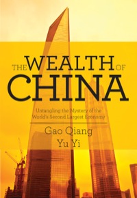 Omslagafbeelding: The Wealth of China: Untangling the Mystery of the World's Second Largest Economy 9781627740050