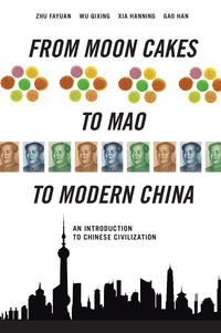 صورة الغلاف: From Moon Cakes to Mao to Modern China: An Introduction to Chinese Civilization