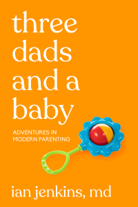 Imagen de portada: Three Dads and a Baby 9781627783101