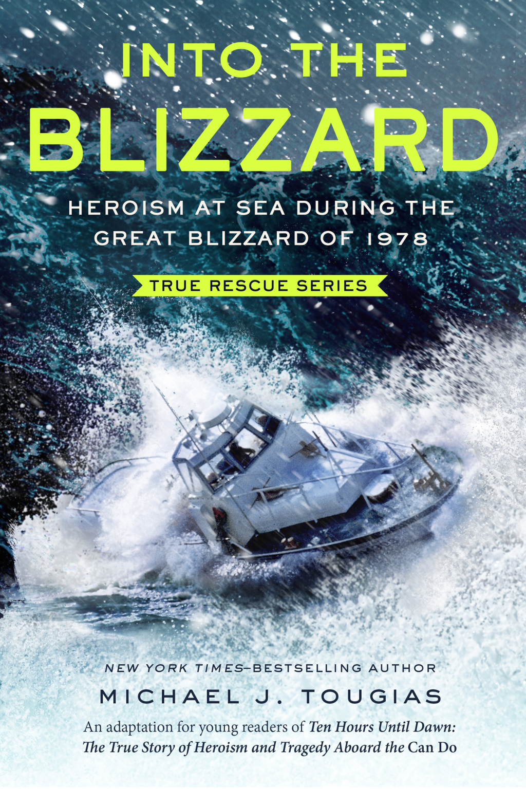 Into the Blizzard (Young Readers Edition) Heroism at Sea During the Great Blizzard of 1978