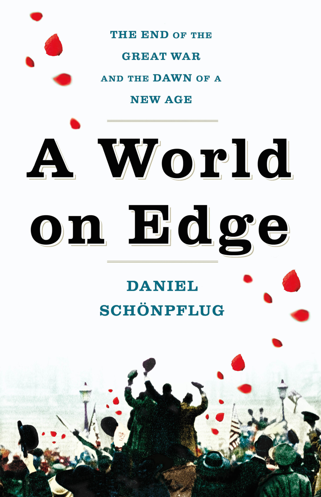 A World on Edge The End of the Great War and the Dawn of a New Age