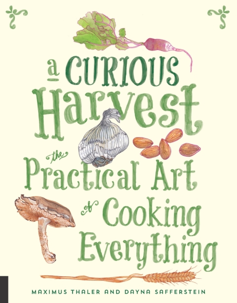 Curious Harvest: The Practical Art of Cooking Everything - FULL INSTANT DOWNLOAD | PDF DOCX EPUB