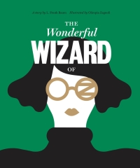 Cover image: Classics Reimagined, The Wonderful Wizard of Oz 9781592538997