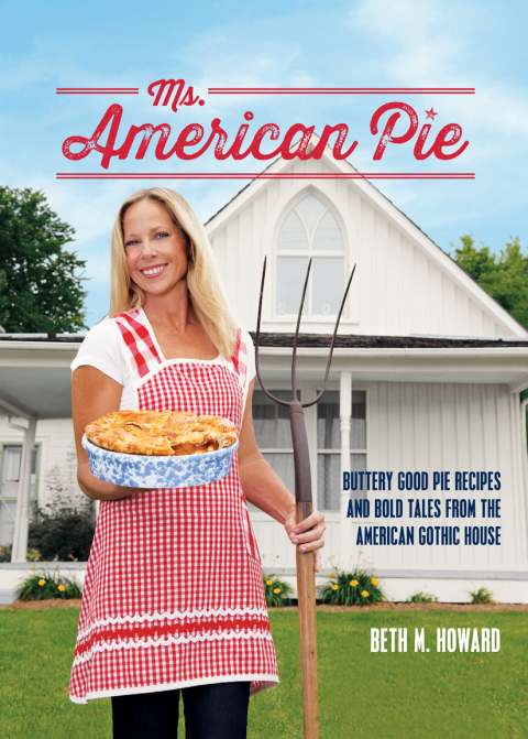 Ms. American Pie: Buttery Good Pie Recipes and Bold Tales from the American Gothic House - FULL INSTANT DOWNLOAD | PDF DOCX EPUB