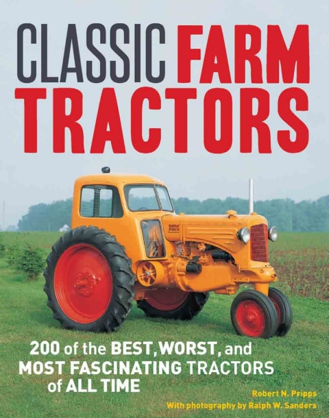 Classic Farm Tractors: 200 of the Best, Worst, and Most Fascinating Tractors of All Time - FULL INSTANT DOWNLOAD | PDF DOCX EPUB