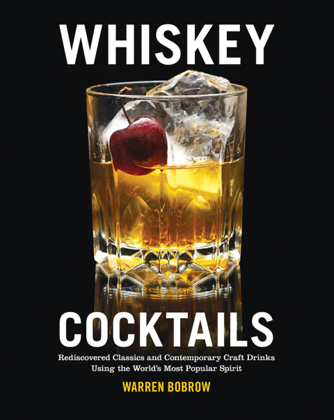 Whiskey Cocktails: Rediscovered Classics and Contemporary Craft Drinks Using the World's Most Popular Spirit - FULL INSTANT DOWNLOAD | PDF DOCX EPUB