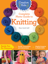 Cover image: Creative Kids Complete Photo Guide to Knitting 9781589238695