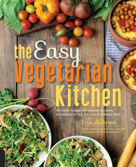 The Easy Vegetarian Kitchen: 50 Classic Recipes with Seasonal Variations for Hundreds of Fast, Delicious Plant-Based Meals - FULL INSTANT DOWNLOAD | PDF DOCX EPUB