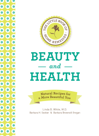 表紙画像: The Little Book of Home Remedies, Beauty and Health 9781592336715