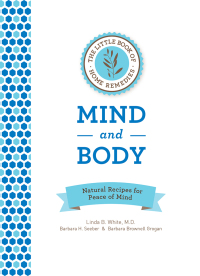 صورة الغلاف: The Little Book of Home Remedies: Mind and Body 9781592336722