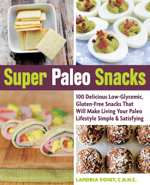 Super Paleo Snacks: 100 Delicious Gluten-Free Snacks That Will Make Living Your Paleo Lifestyle Simple & Satisfying - FULL INSTANT DOWNLOAD | PDF DOCX EPUB