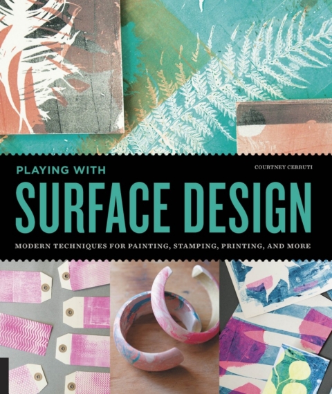 Playing with Surface Design: Modern Techniques for Painting, Stamping, Printing and More - FULL INSTANT DOWNLOAD | PDF DOCX EPUB
