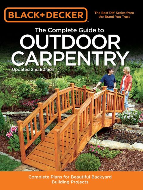 Black & Decker The Complete Guide to Outdoor Carpentry, Updated 2nd Edition: Complete Plans for Beautiful Backyard Building Projects, 2nd Edition - FULL INSTANT DOWNLOAD | PDF DOCX EPUB
