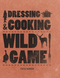 Cover image: Dressing & Cooking Wild Game 9780760347195
