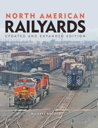 صورة الغلاف: North American Railyards, Updated and Expanded Edition 9780760346099