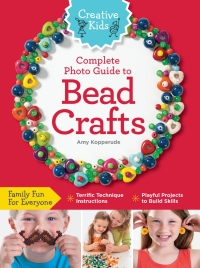Omslagafbeelding: Creative Kids Photo Guide to Bead Crafts 9781589238220