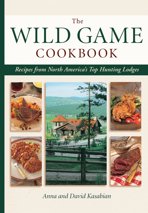 Wild Game Cookbook: Recipes from North America's Top Hunting Lodges - FULL INSTANT DOWNLOAD | PDF DOCX EPUB